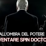 Come si diventa uno spin doctor in Italia? 